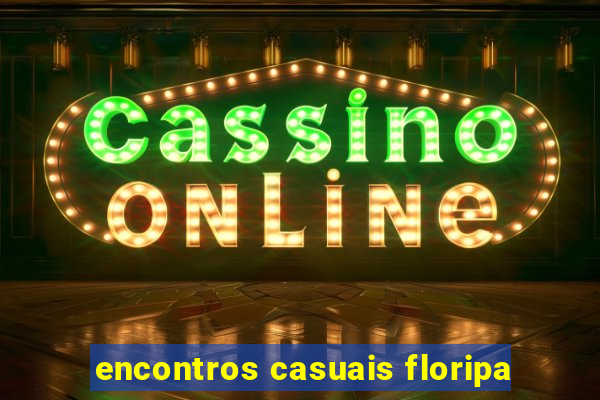 encontros casuais floripa